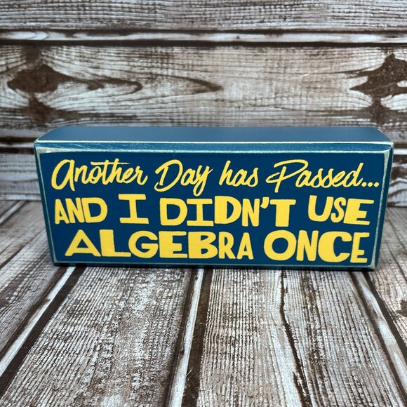 QUESTIONABLES Blue Wooden Sign Plaque Box Math Didn't Use Algebra Once 6.5" - Picture 1 of 6